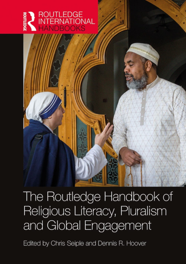 The Routledge Handbook of Religious Literacy, Pluralism and Global Engagement